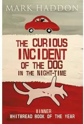 CURIOUS INCIDENT OF THE DOG IN THE NIGHT-TIME, THE