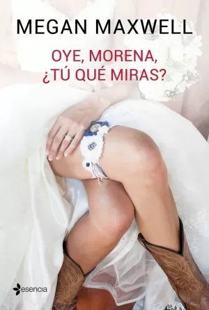 OYE, MORENA, ¿TÚ QUÉ MIRAS?