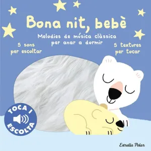 BONA NIT, BEBE. TOCA I ESCOLTA