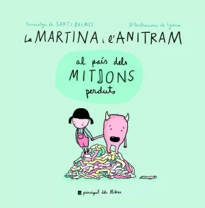 LA MARTINA I L'ANITRAM AL PAÍS DELS MITJONS PERDUTS