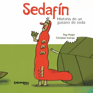 SEDAFÍN, HISTORIA DE UN GUSANO DE SEDA