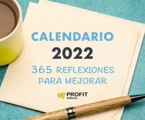 CALENDARIO 2022. 365 REFLEXIONES PARA MEJORAR