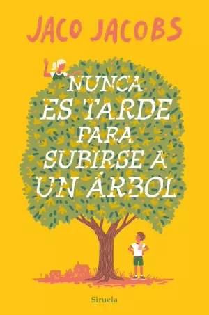 NUNCA ES TARDE PARA SUBIRSE A UN ÁRBOL