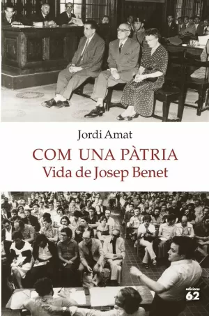 COM UNA PÀTRIA. VIDA DE JOSEP BENET