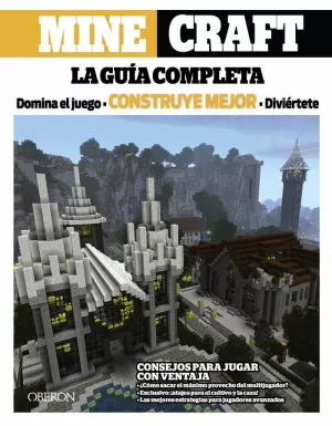 MINECRAFT. LA GUÍA COMPLETA