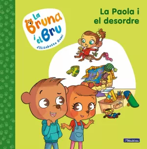 LA BRUNA I EL BRU 2 - LA PAOLA I EL DESORDRE. (UNA HISTÒRIA DE L'AUTORA DE GERON