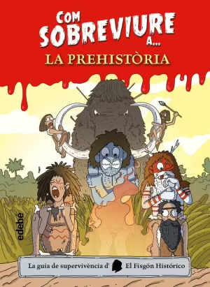 COM SOBREVIURE A? LA PREHISTÒRIA