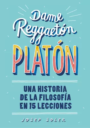 DAME REGGAETÓN, PLATÓN