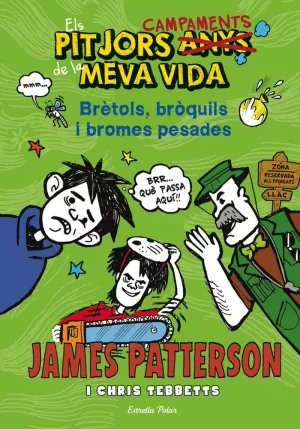 ELS PITJORS CAMPAMENTS DE LA MEVA VIDA. BRÈTOLS, BRÒQUILS I BROMES PESADES