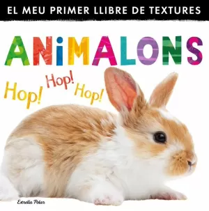 ANIMALONS. EL MEU PRIMER LLIBRE DE TEXTURES