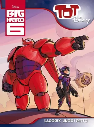 BIG HERO 6. TOT DISNEY