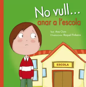 NO VULL... ANAR A L'ESCOLA