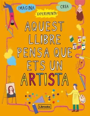 AQUEST LLIBRE PENSA QUE ETS ARTISTA