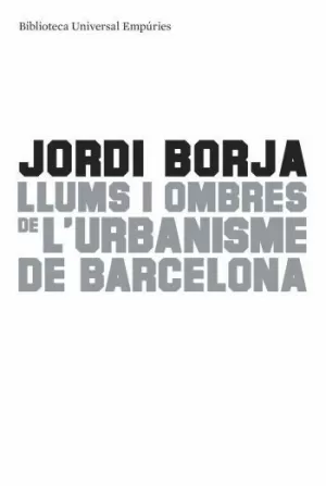 LLUMS I OMBRES DE L'URBANISME DE BARCELONA